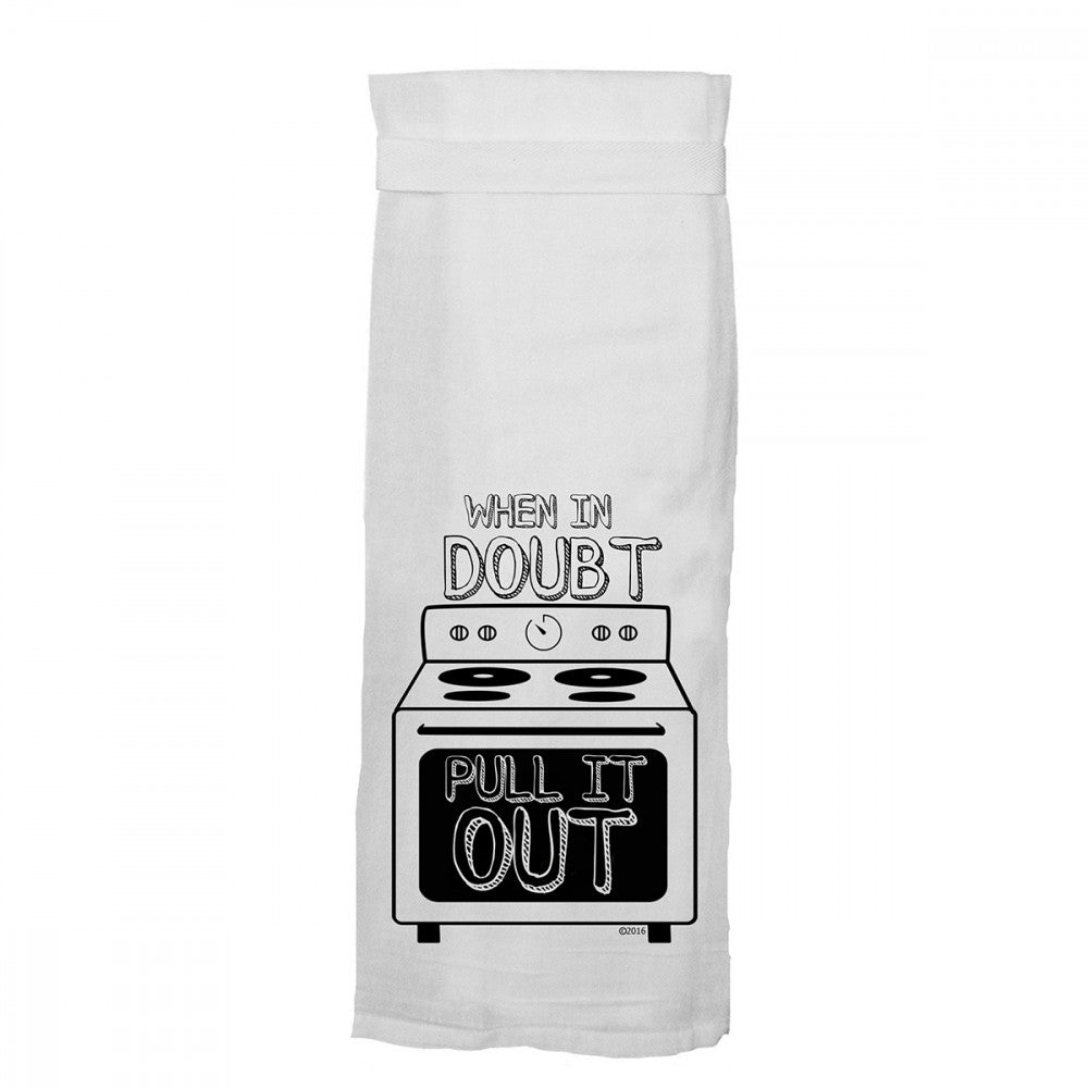 When in Doubt Pull It Out Flour Towel - Melody's Room